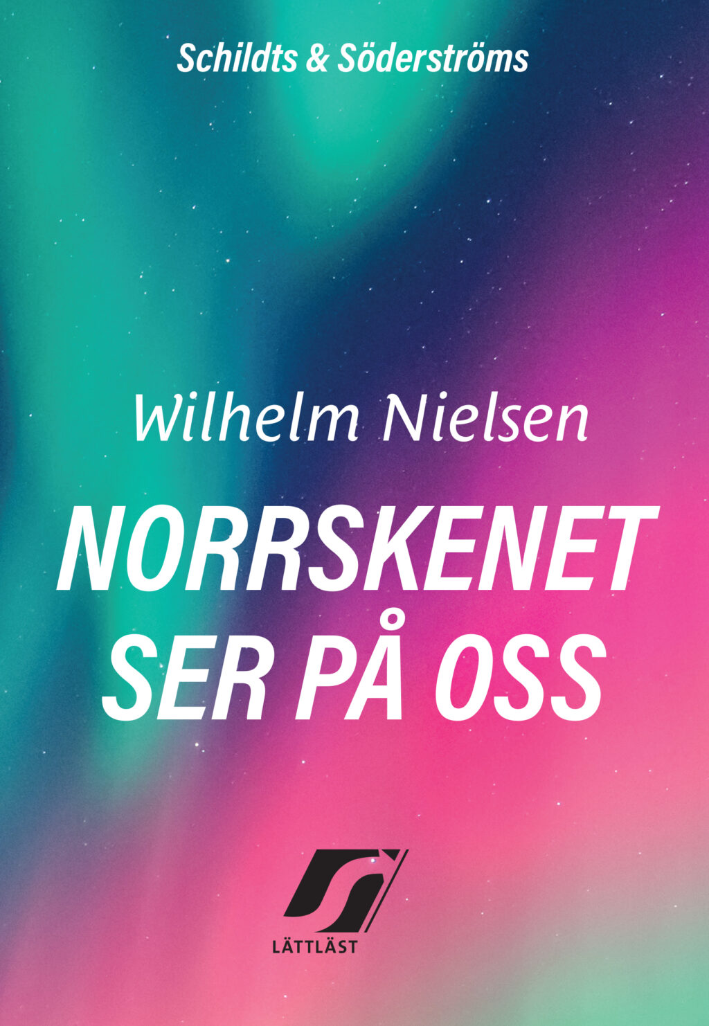 Pärmen på den lättlästa boken Norrskenet ser på oss av Wilhelm Nielsen pryds av granna gröna och sora färger som föreställer norrsken.
